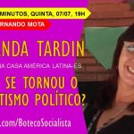 13 MINUTOS, QUINTA, 7/7, 19H – O QUE SE TORNOU O PRAGMATISMO POLÍTICO ? – FERNANDA TARDIN – Presidenta na Casa América Latina – ES